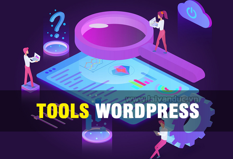 Tools WordPress | Chức năng này để làm gì ?