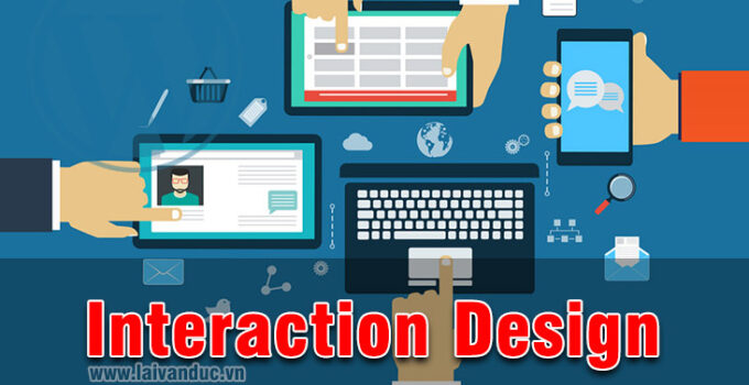Interaction Design – Thiết kế tương tác trong UX Design