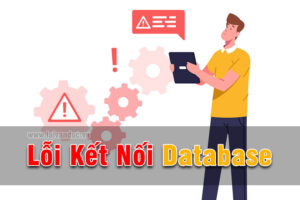 Sửa lỗi Error Establishing a Database Connection WordPress