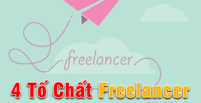 4 Tố Chất Freelancer cần có để phát triển sự nghiệp