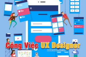 UX Designer làm việc luôn được đãi ngộ tốt nhất