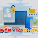 Bảo Mật 2 Lớp WordPress với Plugin Google Authenticator