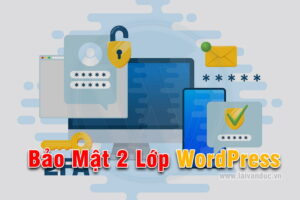 Bảo Mật 2 Lớp WordPress với Plugin Google Authenticator