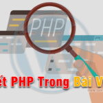 Viết Code PHP Trong Bài Viết WordPress