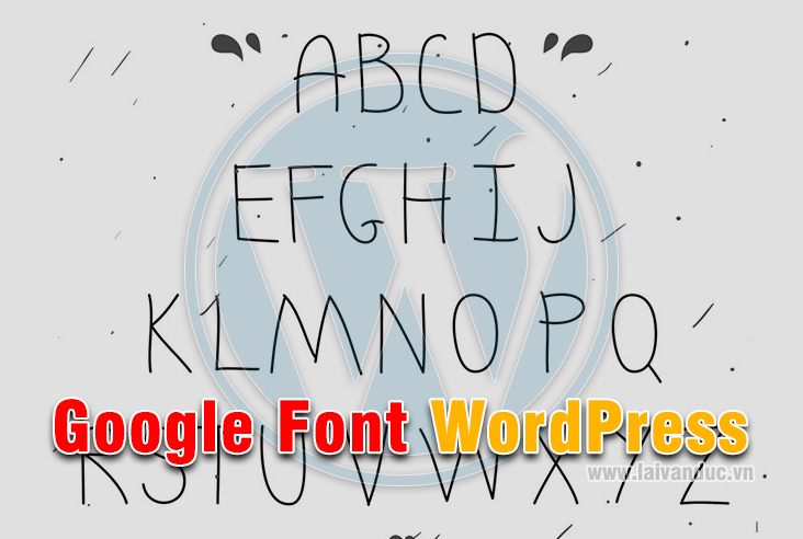 Google Font cho WordPress sử dụng như thế nào ?