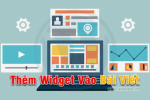 Thêm Widget Vào Bài Viết WordPress với chức năng Mặc Định