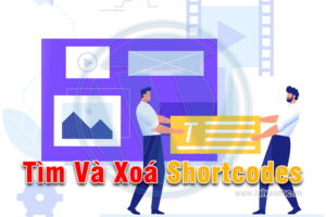 Tìm và Xoá Shortcodes không sử dụng trong WordPress