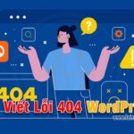 Bài Viết Bị Lỗi 404 WordPress và cách khắc phục