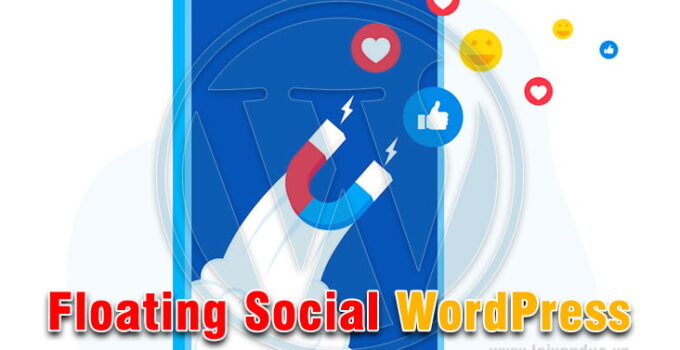 Floating Social WordPress – Thanh mạng xã hội dính Sidebar