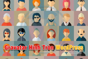 Hiển thị Gravatar hình Tròn trong WordPress bằng CSS