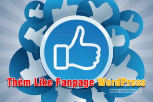 Thêm Like Fanpage Vào WordPress đặt trên Widget