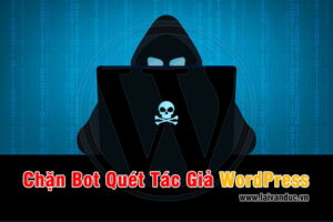 Chặn Bot Quét Tác Giả Trong WordPress chống Brute Force