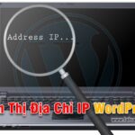 Hiển thị địa chỉ IP của người dùng trong WordPress