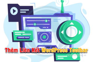 Thêm Liên Kết Vào WordPress Toolbar Admin bằng Plugin và Code