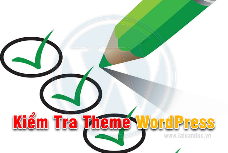 Kiểm Tra Theme WordPress theo tiêu chuẩn mới nhất với Theme Check