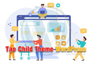 Tạo Child Theme WordPress bằng Plugin miễn phí (nên dùng)