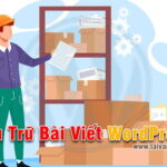 Lưu Trữ Bài Viết WordPress mà không cần xoá bài viết