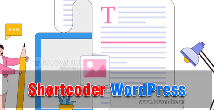 Shortcoder WordPress – Cách sử dụng từ A đến Z